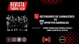 EN VIVO DEF CAMBACERES vs SPORTIVO BARRACAS [upl. by Howlan]