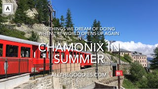 Chamonix in summer  10 things we dream of doing when the world opens up again  allthegoodiescom [upl. by Markland]