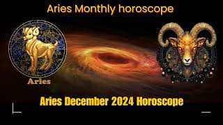 Aries December 2024 Full horoscopeAries December 2024 predictionsAries monthly horoscope aries [upl. by Phelia69]