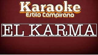 El Karma  Karaoke  Estilo Campirano [upl. by Ysabel]