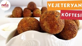 Vejeteryan Köfte Tarifi  Köfte Tarifleri  Nefis Yemek Tarifleri [upl. by Eyla]