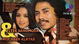 PUTAR MUSIK  ALBUM KENANGAN TERBAIK TITIK SANDHORA amp MUCHSIN ALATAS [upl. by Akirdnas]