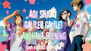 Aoi Shiori  Galileo Galilei  Covered By Kobasolo amp Kopi Chan  Opening Anohana  Narumi Tsuru [upl. by Zink]