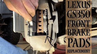 Lexus Gs350 Front Brake Pads Replacement [upl. by Korry]