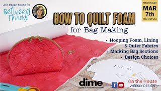 How to Quilt Foam for Bag Making  Between Friends [upl. by Lemon252]