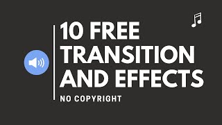 10 FREE TRANSITION SOUNDS AND EFFECTS NO COPYRIGHT [upl. by Neenwahs264]