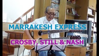 Marrakesh Express Lyrics amp Chords  Crosby Still amp Nash 1969 Cover by Flint [upl. by Jessen223]