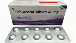 Febutik 40 Tablets Febuxostat Tablets 40 mg [upl. by Ahsikin282]