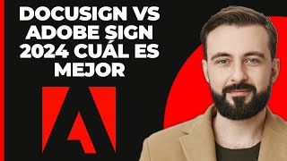 DocuSign vs Adobe Sign 2024  ¿Cuál es Mejor [upl. by Corie]