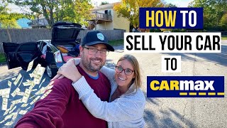 How to SELL Your car to CARMAX In 5 EASY Steps [upl. by Eiuqram]