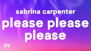 Sabrina Carpenter  Please Please Please Lyrics [upl. by Byrd69]