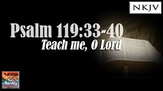 Psalm 1193340 NKJV Song quotTeach Me O Lordquot Esther Mui [upl. by Hemetaf]