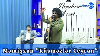 İbo Şou  Məmişxan  Küsməzlər Ceyran  Dünya Tv [upl. by Moyer]