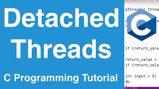 Detached Threads pthreads  C Programming Tutorial [upl. by Deana]