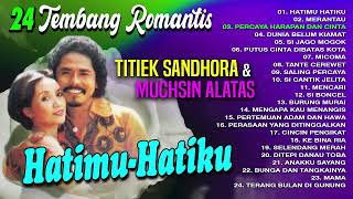 24 TEMBANG ROMANTIS TITIEK SANDHORA amp MUCHSIN ALATAS  Lagu Lawas Terpopuler 90an [upl. by Aivan701]