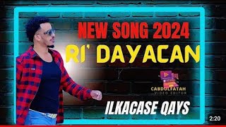 New Song Ari Dayacan ILKACASE QAYS 2024 [upl. by Cioffred271]