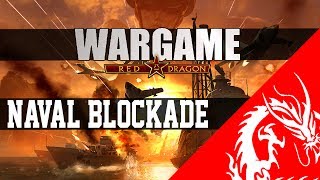 Wargame Red Dragon Gameplay 28 Naval Blockade [upl. by Aidroc]