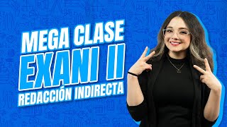 Mega Clase EXANI II Redacción Indirecta 60 reactivos reales resueltos de todas las áreas EXANI II [upl. by Raynard]