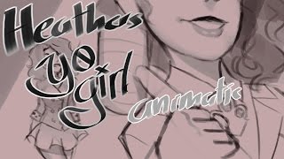 Yo Girl  Heathers animatic 7k [upl. by Doraj]