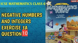 Q10 Ex 3A Negative Numbers and Integers  ICSE Math Class 6 S Chand School solutions OP Malhotra [upl. by Zacarias949]