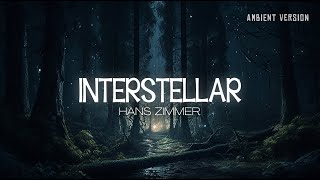 INTERSTELLAR soundtrack but its relaxing ambient version  Immersive BGM Melancholic Melody [upl. by Ordisy]