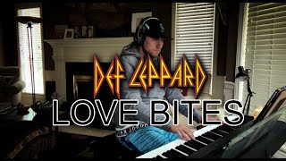 Def Leppard  Love Bites  Piano Cover [upl. by Wimsatt]