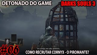 Dark Souls 3 06  Como Recrutar Cornix  O Piromante [upl. by Elac]