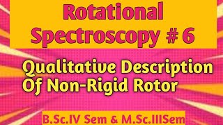 Rotational or Microwave Spectroscopy Qualitative Description Of NonRigid Rotor NOBLECHEMISTRY [upl. by Ellmyer]