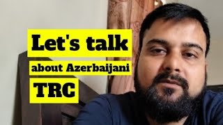 Lets talk about Azerbaijan TRC [upl. by Cobb]