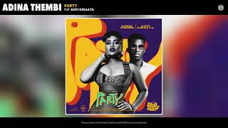 Adina Thembi  Party Official Audio feat Kofi Kinaata [upl. by Aiclef]