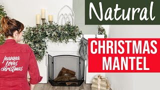 Christmas MANTEL Tutorial  The Elegant NATURAL Look [upl. by Morissa]