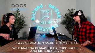 Dogs Unknown S3E7  Separation Anxiety Demystified with Malena DeMartini Dr Pachel and Dr Levine [upl. by Meta265]