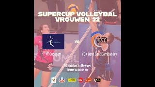 Supercup volleybal 2022 VDK Bank Gent Damesvolley  VC Oudegem [upl. by Adnowat255]