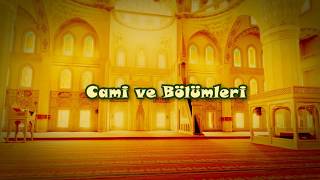 Cami ve Bölümlerini Tanıyalım [upl. by Dara215]