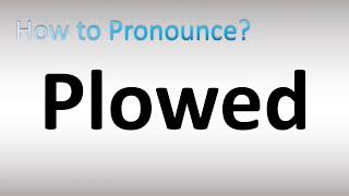 How to Pronounce Plowed [upl. by Merriman189]