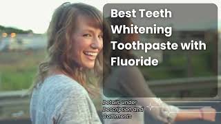 Best Teeth Whitening Toothpaste with Fluoride [upl. by Braca890]