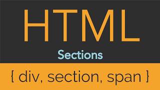 HTML  Sections  Div Section Span [upl. by Getraer]