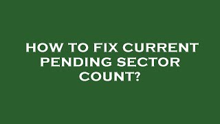 How to fix current pending sector count [upl. by Icaj684]