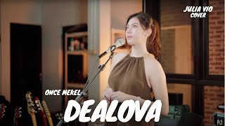 DEALOVA  ONCE MEKEL  JULIA VIO [upl. by Novrej]