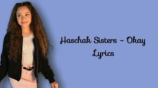 Haschak Sisters  OKAY Lyrics [upl. by Anneirda]