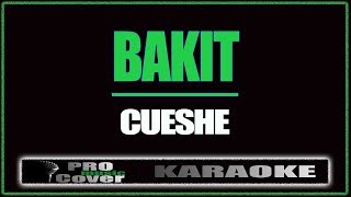 Bakit  CUESHE KARAOKE [upl. by Markson]