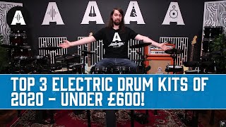 Top 3 Electric Drum Kits of 2020  UNDER £600 [upl. by Sigler510]