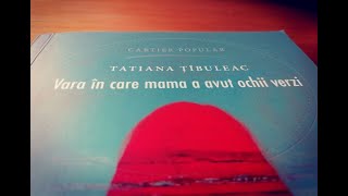 Sa citim Vara in care mama a avut ochii verzi  Tatiana Tibuleac [upl. by Trinity]