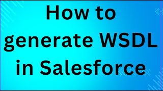 How to generate WSDL in Salesforce [upl. by Wooldridge]