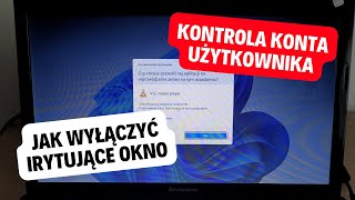 Jak wyłączyć irytujące okno kontrola konta użytkownika w Windows 781011 [upl. by Ilan]