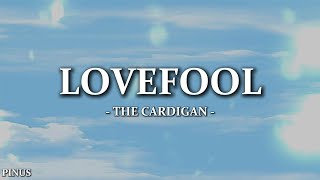 The Cardigans  Lovefool Lyrics [upl. by Ahcmis]