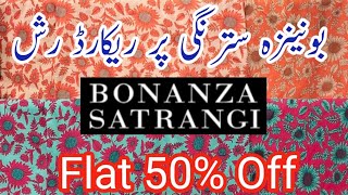 Bonanza Satrangi Flat 50 off End Season Sale February 2 2024 [upl. by Innig]