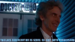 12 Doctor Regeneration RescoreReEdited 60th Anniversary [upl. by Bourne]