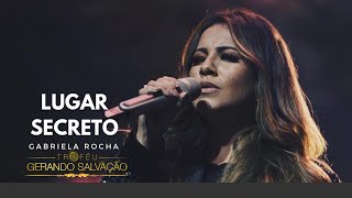 Gabriela Rocha  Lugar Secreto Ao Vivo  Troféu Gerando Salvação 2018 [upl. by Leicester]