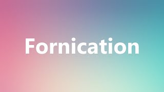 Fornication  Medical Meaning and Pronunciation [upl. by Ahsille]